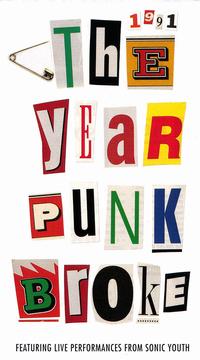 Cover artwork for 1991: The Year Punk Broke, directed by David J. Markey.